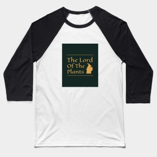 Lord of the plants Baseball T-Shirt